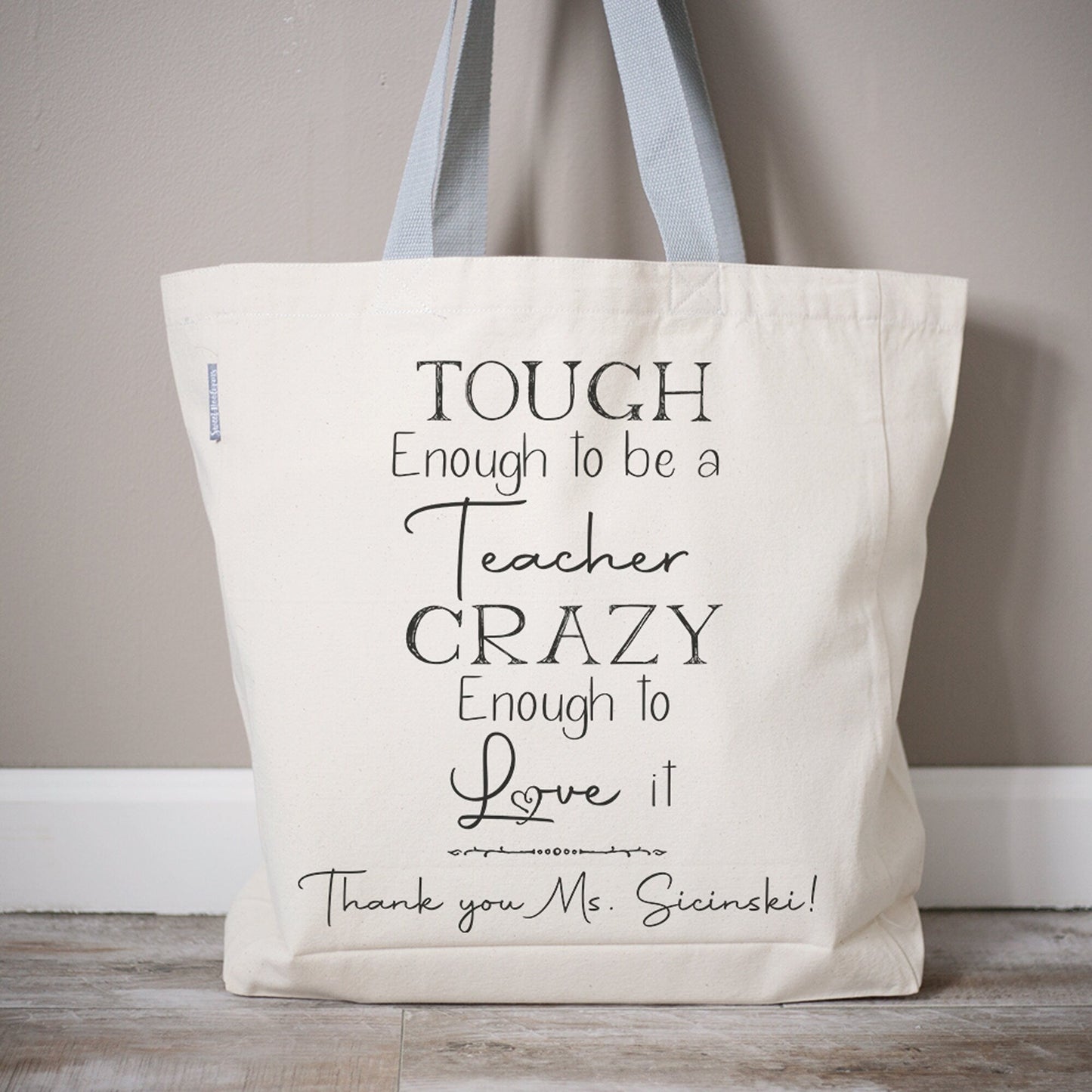 Tough Enough To Teach Crazy Enough To Love It Teacher Tote Bag | Teacher Appreciation Gift | Personalized Teacher Canvas Tote Bag | Gift Bag - Sweet Hooligans Design