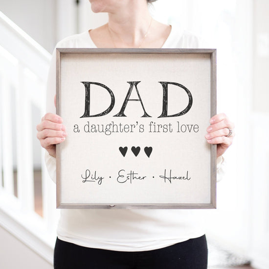 Dad - A Daughter's First Love Custom Wood Sign | Personalized Father's Day Gift Idea | Dad Of Girls Gift Idea | Father's Day Gift | Daddy