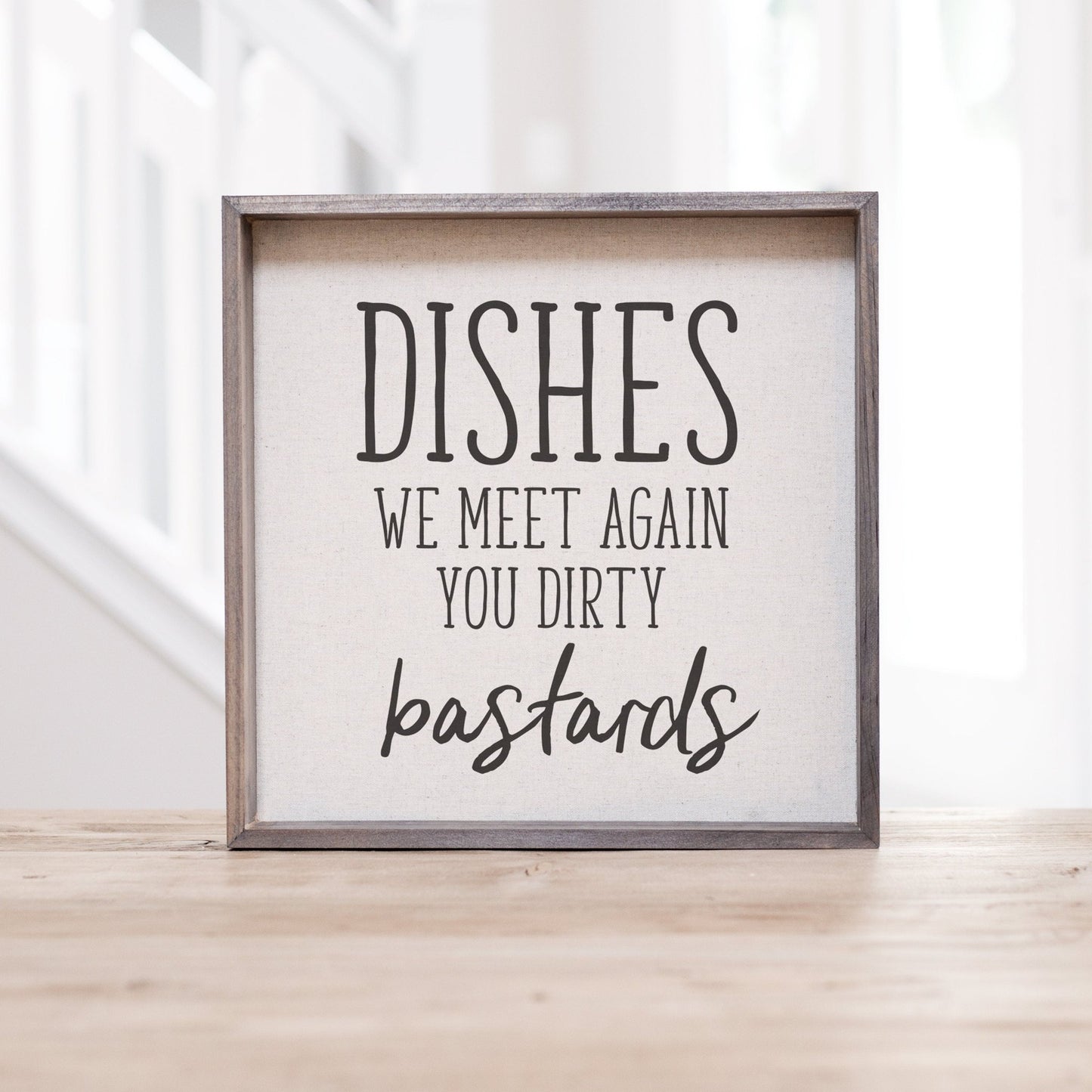 Dishes We Meet Again You Dirty Bastards Sign | Dirty Dishes Sign | Kitchen Humor Sign | Farmhouse Kitchen Sign | Mothers Day Gift Idea