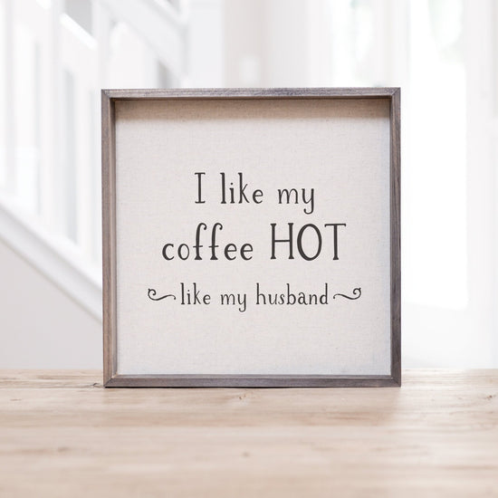 Load image into Gallery viewer, I Like My Coffee Hot...Like My Husband Wood Sign | Coffee Bar BOHO Kitchen Sign | Farmhouse Family Kitchen Sign | Hot Husband Sign
