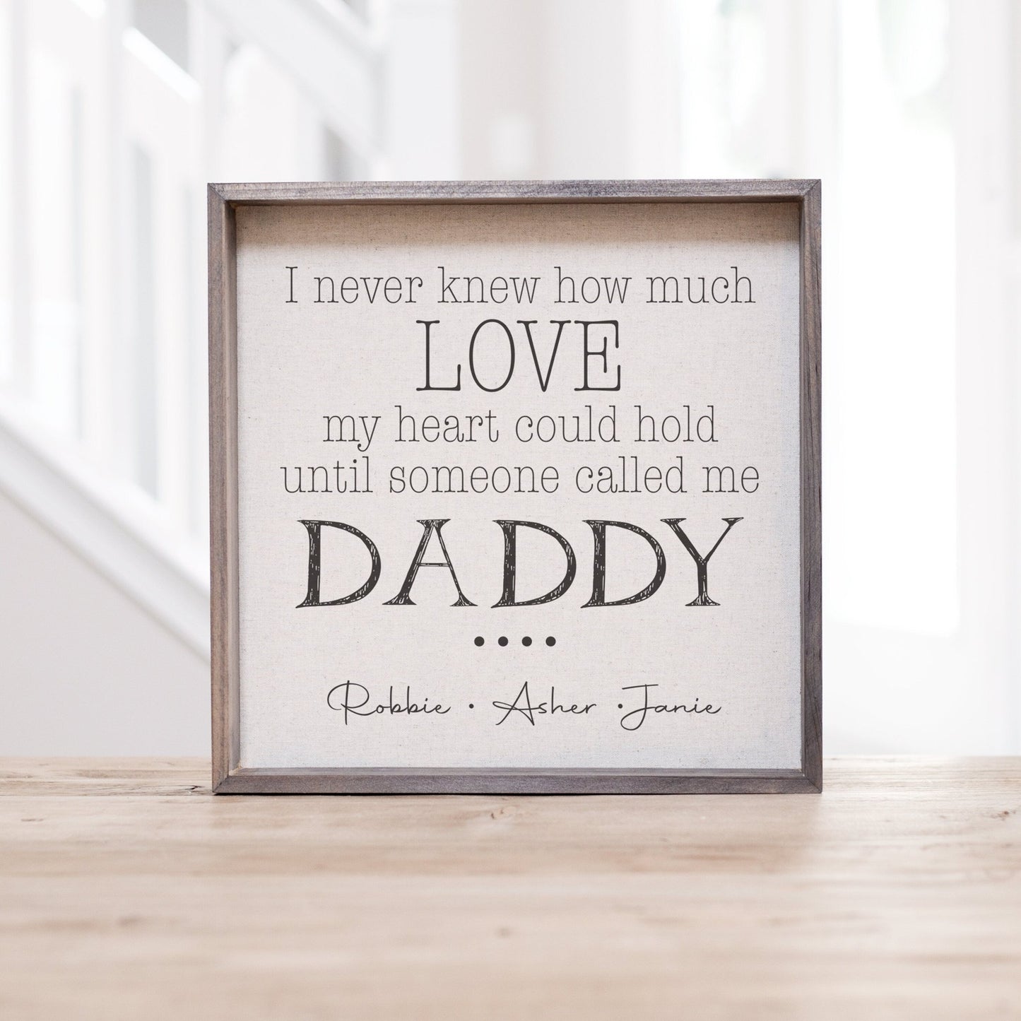 I Never Knew How Much Love My Heart Could Hold Custom Wood Sign | Personalized Father's Day Gift Idea | Father's Day Gift | Gift For Daddy