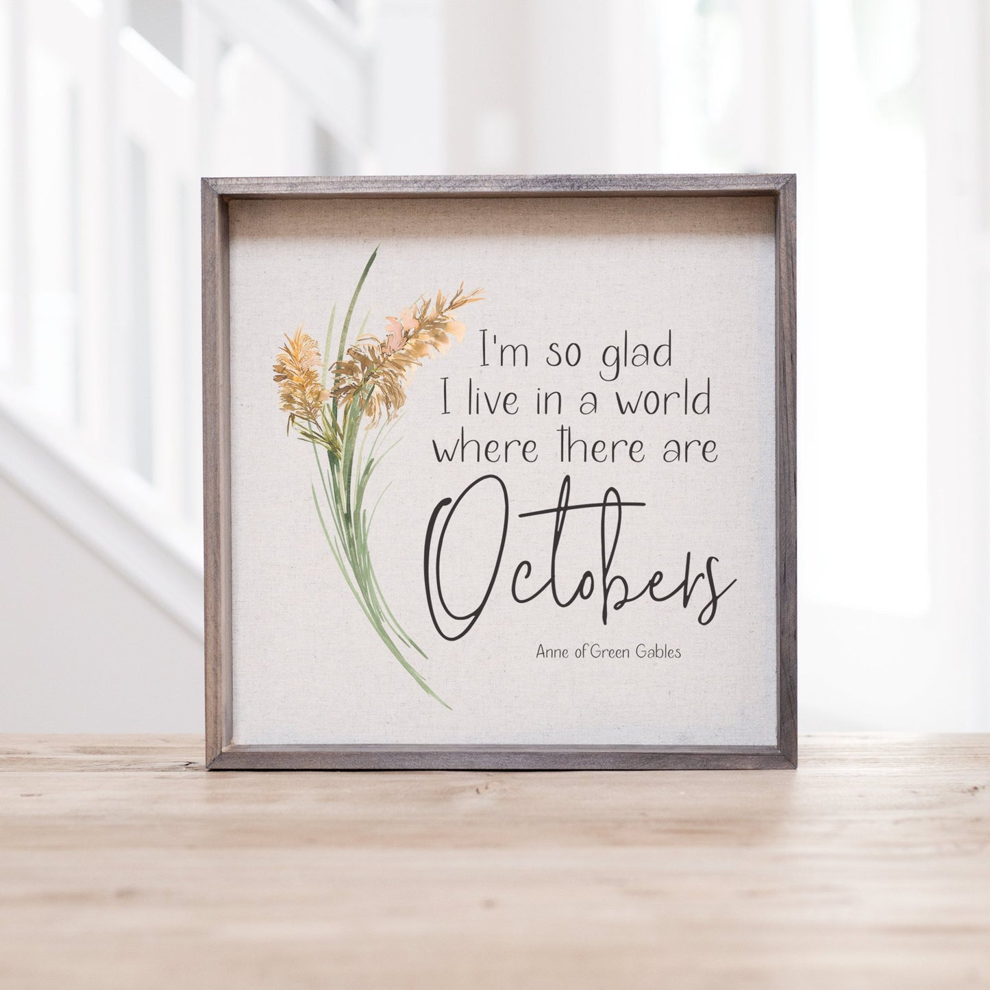 I'm Glad I Live In A World Where There Are Octobers Wood Sign | Anne Of Green Gables Quote | | Housewarming Gift | Custom Quote Fall Decor