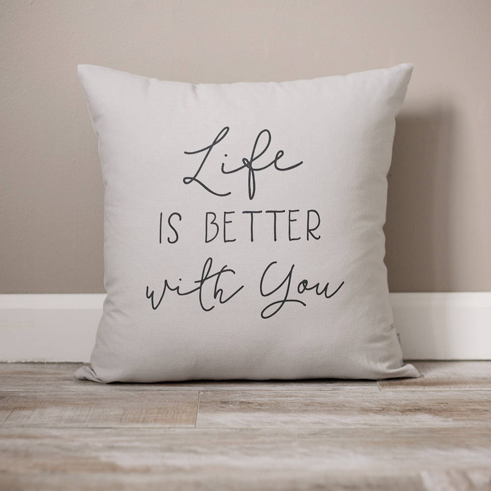 Life Is Better With You Pillow | Personalized Gift | Gifts For Her | Valentines Day Gift | Gift For Wife | Wife Gift | Girlfriend Gift