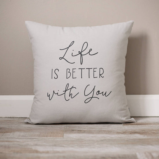 Life Is Better With You Pillow | Personalized Gift | Gifts For Her | Valentines Day Gift | Gift For Wife | Wife Gift | Girlfriend Gift