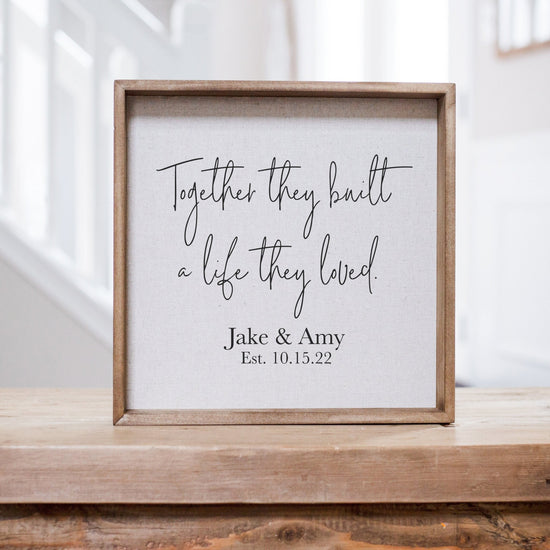 Load image into Gallery viewer, Together They Built A Life They Loved Sign | Personalized Wedding Gift for Bride &amp;amp; Groom | Bridal Shower Gift | Wedding Anniversary Gift - Sweet Hooligans Design
