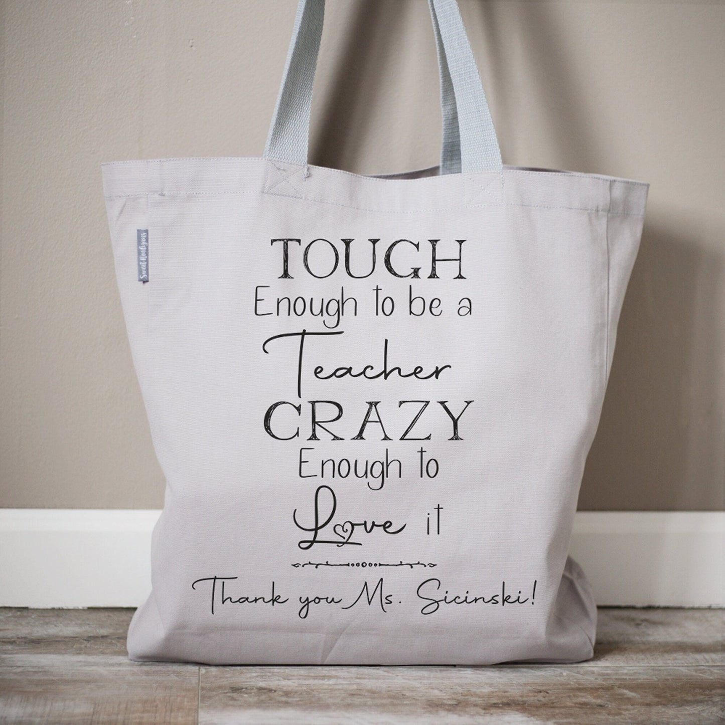 Load image into Gallery viewer, Tough Enough To Teach Crazy Enough To Love It Teacher Tote Bag | Teacher Appreciation Gift | Personalized Teacher Canvas Tote Bag | Gift Bag - Sweet Hooligans Design
