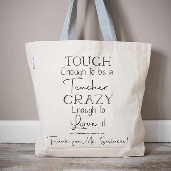 Tough Enough To Teach Crazy Enough To Love It Teacher Tote Bag | Teacher Appreciation Gift | Personalized Teacher Canvas Tote Bag | Gift Bag - Sweet Hooligans Design